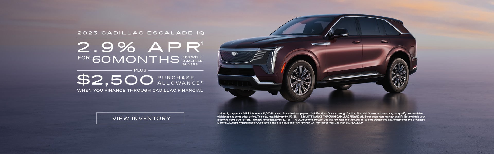 2025 ESCALADE IQ. 2.9% APR for 60 months plus $2,500 when you finance through Cadillac Financial.